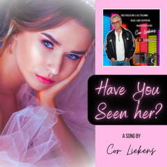 Have You Seen Her?
