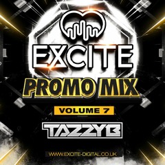 EXCITE @ THE COSMIC BALLROOM - TAZZY B - PROMO MIX - VOLUME 7
