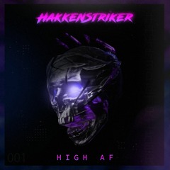 HakkenStriker - HIGH AF