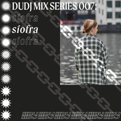 DUDJ Mix Series 007: Síofra