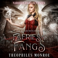 'Sweet, Rich & Filling' from FAERIES & FANGS by Theophilus Monroe narrated by Kelley Hazen