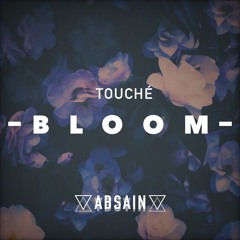 Touché - Bloom edited/loop slowed with reverb