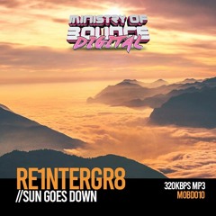 Re1ntergr8 - SUN GOES DOWN (Out Now On MOB Digital)