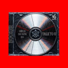 Talk to U (Extended)