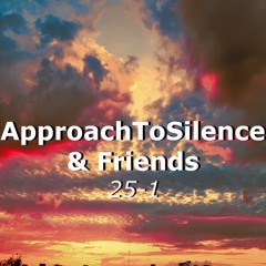 [back again] Movements of ApproachToSilence & Friends 25-I