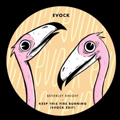 PremEar: Beverley Knight - Keep The Fire Buring (Evock Edit) [FREE DOWNLOAD]