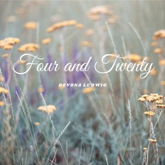 Four And Twenty
