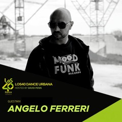 Angelo Ferreri 'Mix' @t Los40 Dance 'URBANA' // Hosted by David Penn