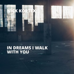 In Dreams I Walk With You