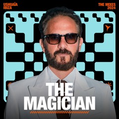 The Magician - Ushuaïa Ibiza: The Mixes 2024