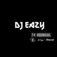 74 Original Beyzat بيزات - By Dj Eazy