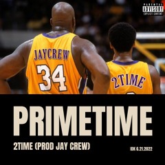 PRIMETIME (Prod Jay Crew)