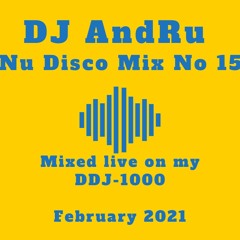 Nu Disco Mix No 15 (Mixed live on my DDJ 1000)