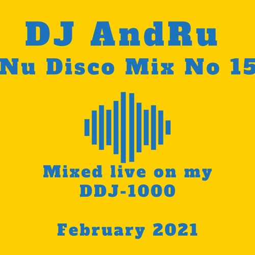 Nu Disco Mix No 15 (Mixed live on my DDJ 1000)