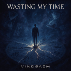 Wasting My Time EP FREE DOWNLOAD