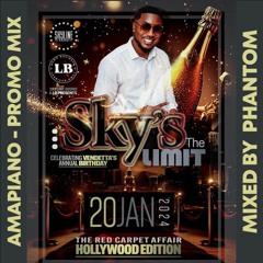 SKYS THE LIMIT 2024 - Amapiano Promo Mix {Phantom}