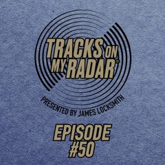 Tracks On My Radar Radio Show #50 (05.07.2022)