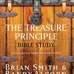 [PDF]❤️DOWNLOAD⚡️ The Treasure Principle Bible Study: Unlocking the Secret of Joyful Giving