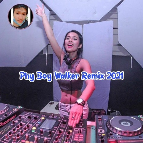 Vailrng 2021 Get High Khmer Remix 2021 | Phy Boy Walker