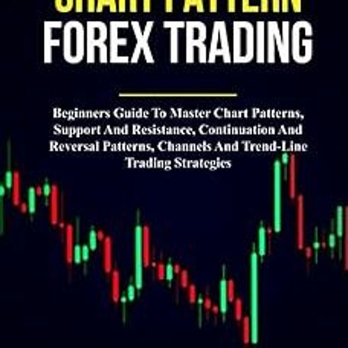 Stream ~Read~[PDF] Chart Pattern Forex Trading: Beginners Guide To ...