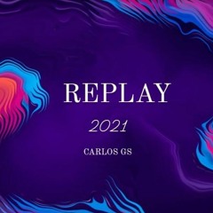 REPLAY 2021  .CarlosGs