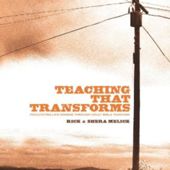 [VIEW] KINDLE 📂 Teaching that Transforms: Facilitating Life Change through Adult Bib