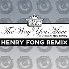 Outkast - The Way You Move (Henry Fong Remix)