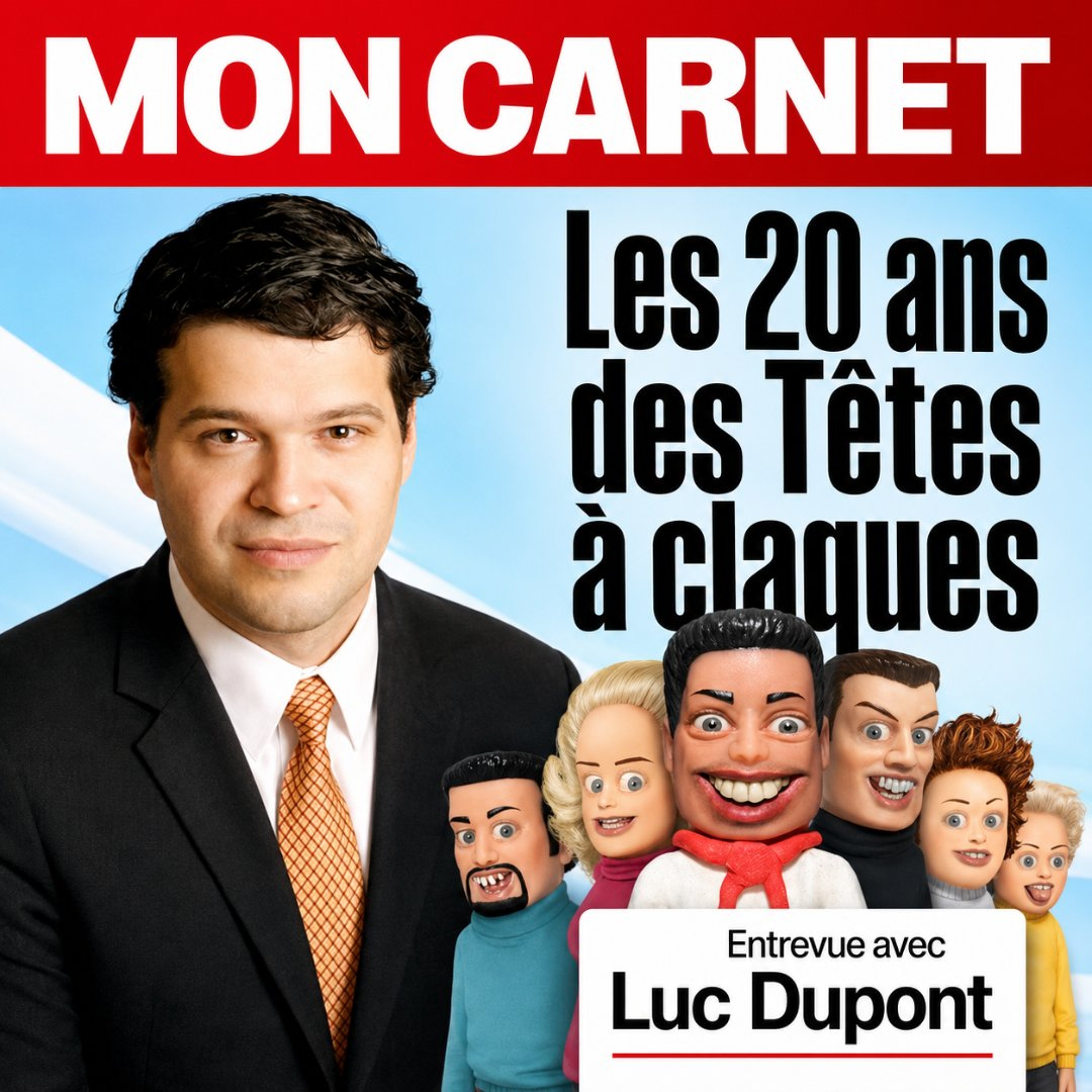 Luc Dupont : Les 20 ans des Têtes à claques