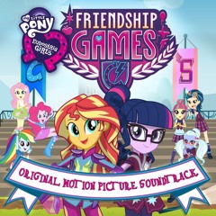 My Little Pony Equestria Girls: Friendship Games All Songs