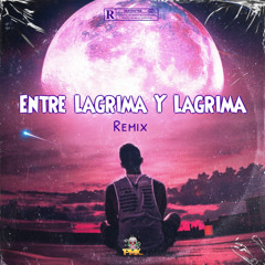 Entre Lagrima Y Lagrima (Remix)