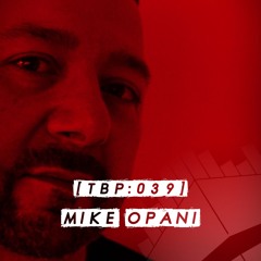 Techno Bunker Podcast No.39 - Mike Opani (Guest)