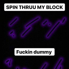 SPIN THRUU MY BLOCK