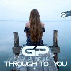 Garbie Project - Through to you