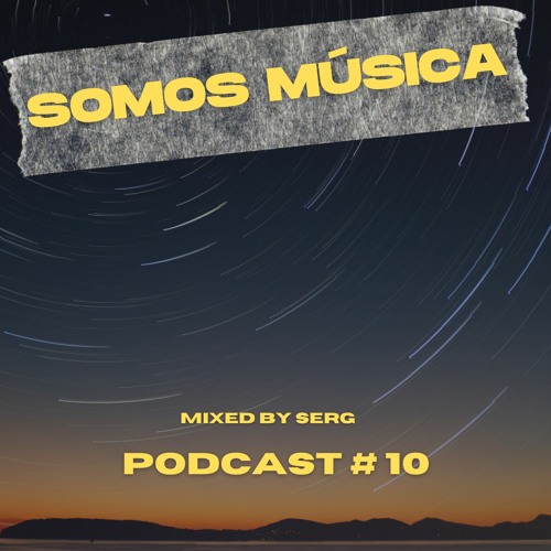 Somos Música Podcast #010 - Serg