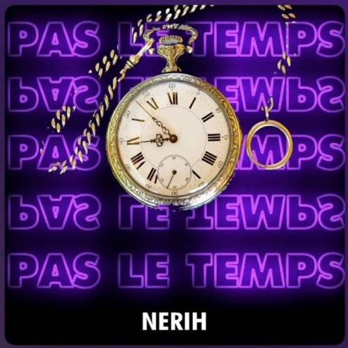 Nerih - Pas le Temps (slowed + reverb)