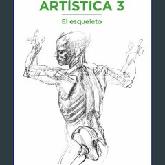 [ebook] read pdf 🌟 Anatomía artística 3: El esqueleto (Spanish Edition) Read online