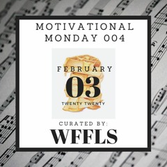 MOTIVATIONAL MONDAY 004 - WFFLS