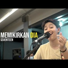 Seventeen - Memikirkan Dia (Chika Lutfi Live Music Cover @rm_bahagiarangkas)
