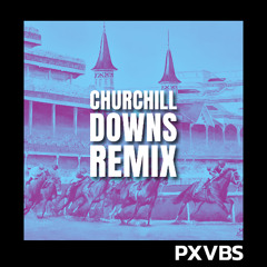 Churchill Downs Remix