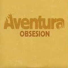 Obsesion (Live Saver remix) Aventura