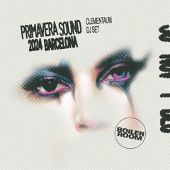 CLEMENTAUM X BOILER ROOM (Primavera Sound Barcelona)