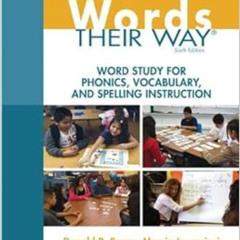 [Free] EPUB 📍 Words Their Way: Word Study for Phonics, Vocabulary, and Spelling Inst