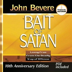 📖 50+ Bait of Satan: Living Free from the Deadly Trap of Offense by John Bevere (Author, Narra