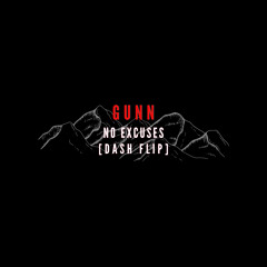 Gunn - No Excuses ( Dash DnB Flip )