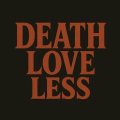 Death, Love Less