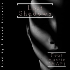 Ft Hustie (AAP) - Lost Shadows