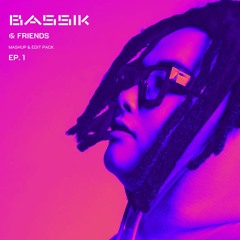 "BASSIK n' Friends" MASHUP & EDIT PACK