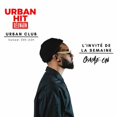 Urban Club #22 (01 Jul 2023) - Dj Game-On est l'invité de la semaine !