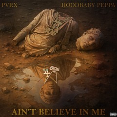 Ain't believe in me (feat. Hoodbaby Peppa)