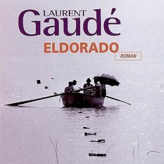 Eldorado - Laurent Gaudé